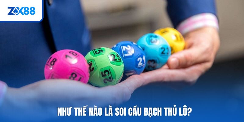 Tìm hiểu định nghĩa soi cầu bạch thủ lô